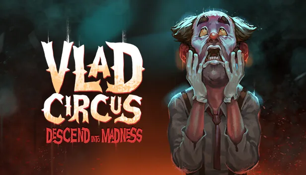 Vlad Circus Descend Into Madness