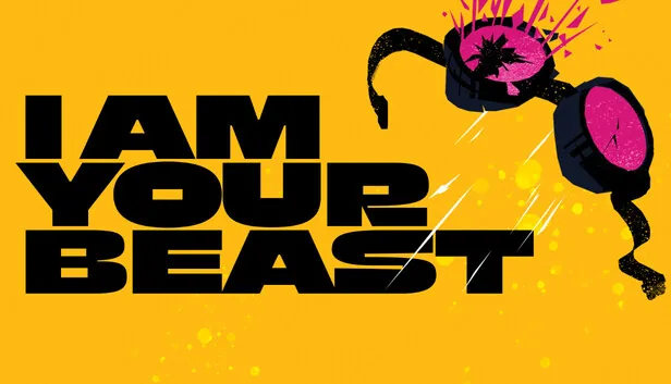 I Am Your Beast