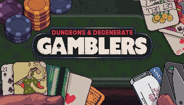 Dungeons and Degenerate Gamblers