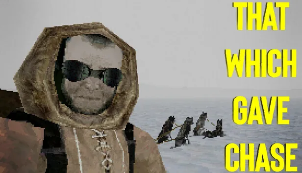 That Which Gave Chase