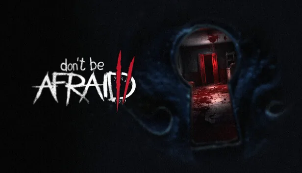 Dont Be Afraid 2
