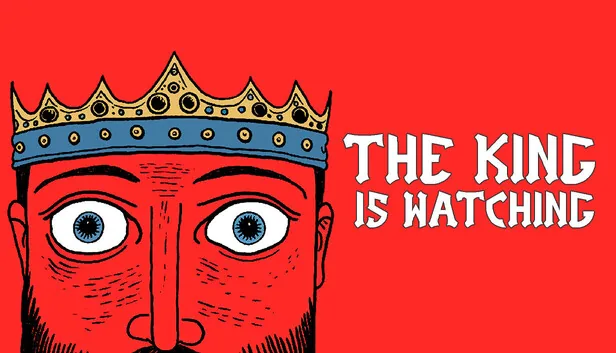 The King is Watching