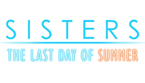 Sisters Last Day of Summer