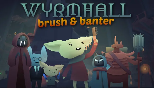 WYRMHALL Brush and Banter