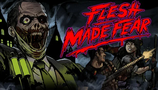 Flesh Made Fear