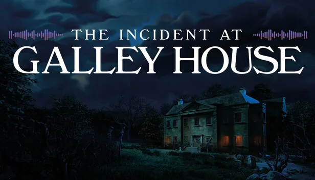 The Incident at Galley House