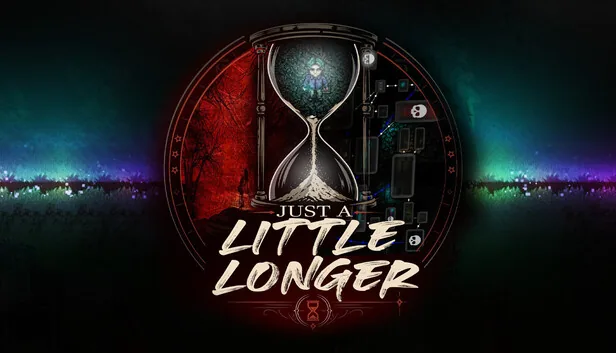 Just a Little Longer