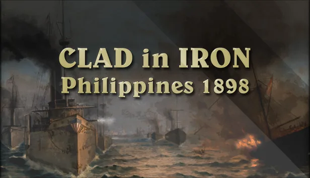 Clad in Iron Philippines 1898