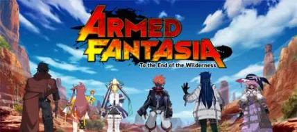 Armed Fantasia To the End of the Wilderness