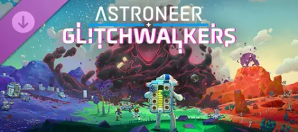 ASTRONEER Glitchwalkers