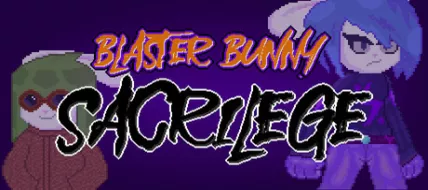 Blaster Bunny Sacrilege