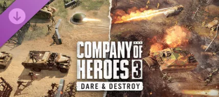 Company of Heroes 3 Dare & Destroy