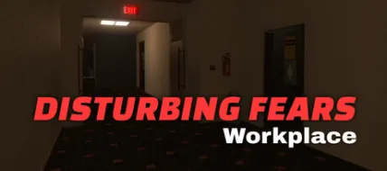 Disturbing Fears: Workplace