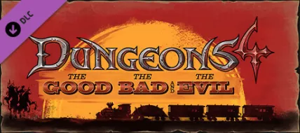 Dungeons 4 The Good the Bad and the Evil