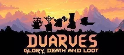 Dwarves Glory Death and Loot