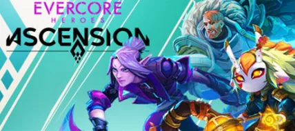 Evercore Heroes Ascension