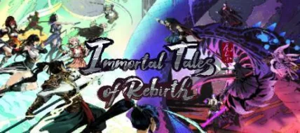 Immortal Tales of Rebirth