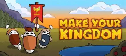 Make Your Kingdom