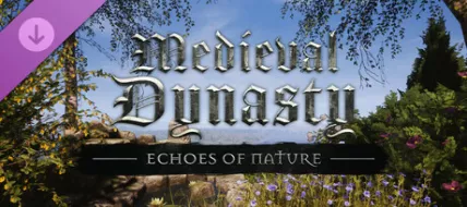 Medieval Dynasty Echoes of Nature