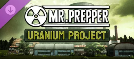 Mr Prepper Uranium Project DLC