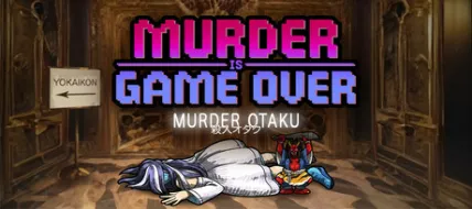 Murder Is Game Over Murder Otaku