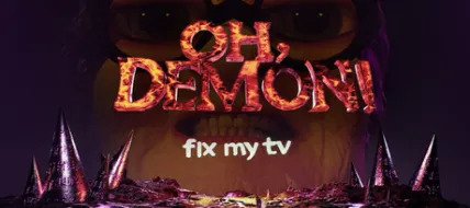 OH DEMON! Fix my TV