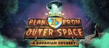 Plan B from Outer Space A Bavarian Odyssey