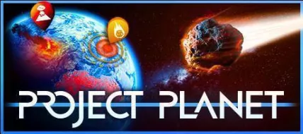 Project Planet Earth vs Humanity