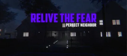Relive the Fear: Perfect Neighbor