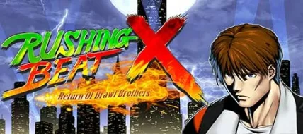RUSHING BEAT X Return Of Brawl Brothers