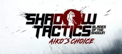 Shadow Tactics Aikos Choice