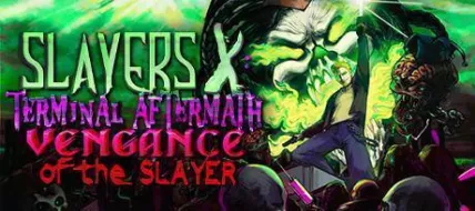 Slayers X Terminal Aftermath Vengance of the Slayer