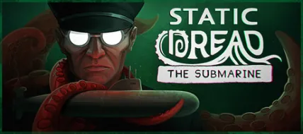 Static Dread: The Submarine