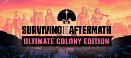 Surviving the Aftermath Ultimate Colony Edition