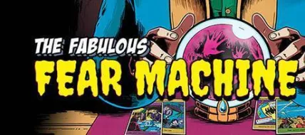 The Fabulous Fear Machine