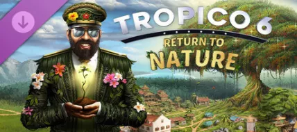 Tropico 6 Return to Nature