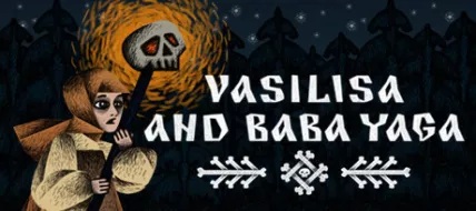 Vasilisa and Baba Yaga