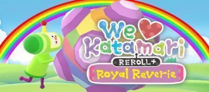 We Love Katamari REROLL and Royal Reverie