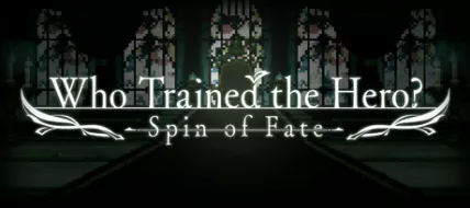 Who Trained the Hero? -Spin of Fate-