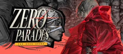 ZERO PARADES For Dead Spies