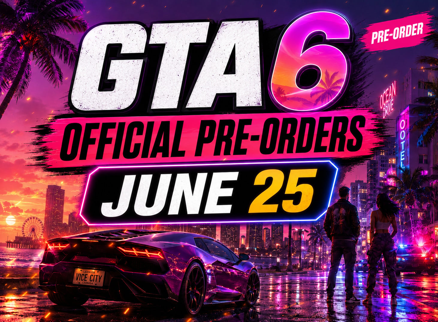GTA 6 Pre-Orders Are Official: They Open June 25, 2026 (Platforms, Price & How to Prepare)