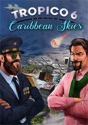 Tropico 6 caribbean skies прохождение