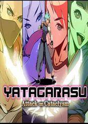Yatagarasu Attack on Cataclysm 